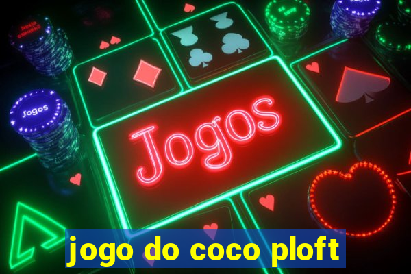 jogo do coco ploft